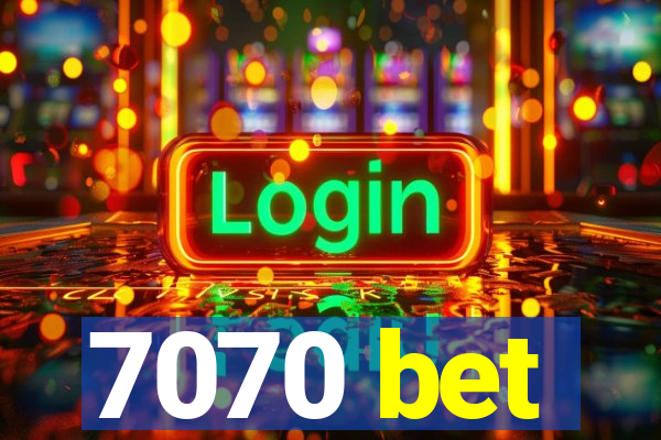 7070 bet